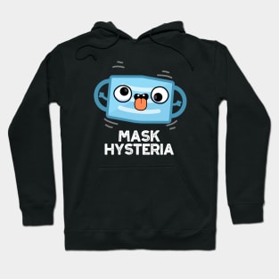 Mask Hysteria Funny Mask Pun Hoodie